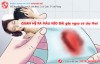 Không nên bỏ qua dấu hiệu quan hệ ra máu ở nam, nữ